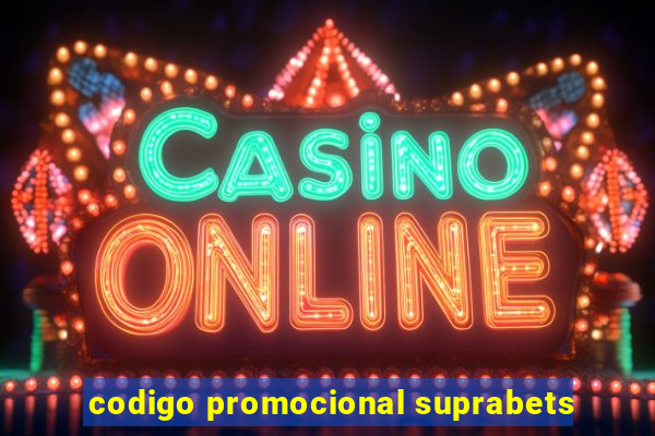 codigo promocional suprabets